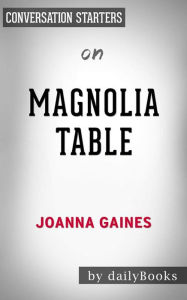 Title: Magnolia Table: A Collection of Recipes for Gathering by Joanna Gaines Conversation Starters, Author: dailyBooks