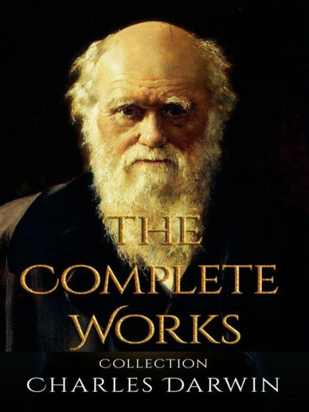 Charles Darwin: The Complete Works