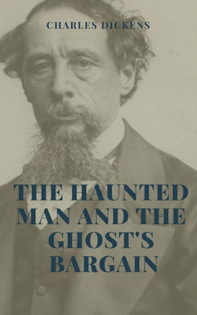 The Haunted Man and the Ghost's Bargain Illustrated Edition by Charles ...