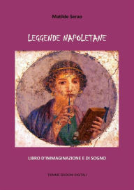 Title: Leggende napoletane: Libro d'immaginazione e di sogno, Author: Matilde Serao