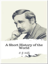 Title: A Short History of the World, Author: H. G. Wells
