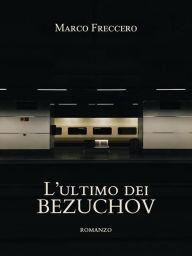 Title: L'ultimo dei Bezuchov, Author: Marco Freccero