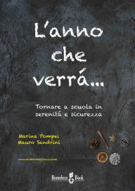 Title: L'anno che verrà: Tornare a scuola con serenità e sicurezza, Author: Mauro Sandrini