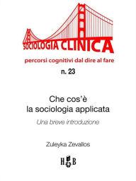 Title: Che cos'è la sociologia applicata: una breve introduzione, Author: Zuleyka Zevallos