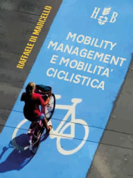 Title: Mobility Management e mobilità ciclistica, Author: Raffaele di Marcello