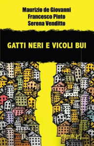 Title: Gatti neri e vicoli bui, Author: Maurizio de Giovanni