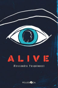 Title: Alive, Author: Alessandro Pasquinucci