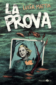 Title: La prova, Author: Luisa Mattia