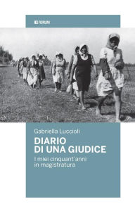 Title: Diario di una giudice: I miei cinquant'anni in magistratura, Author: Gabriella Luccioli
