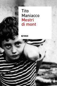 Title: Mestri di mont, Author: Tito Maniacco