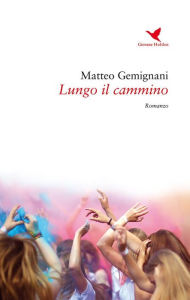 Title: Lungo il cammino, Author: Matteo Gemignani