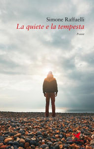 Title: La quiete e la tempesta, Author: Simone Raffaelli