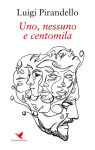 Title: Uno, nessuno e centomila, Author: Luigio Pirandello