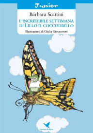 Title: L'incredibile settimana di Lillo il coccodrillo, Author: Barbara Scattini
