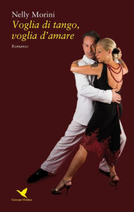 Title: Voglia di tango, voglia d'amare, Author: Nelly Morini