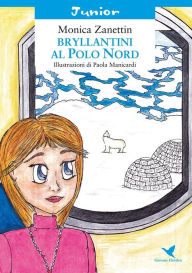 Title: Bryllantini al Polo Nord, Author: Monica Zanettin