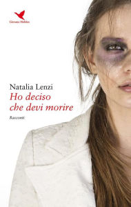 Title: Ho deciso che devi morire, Author: Natalia Lenzi