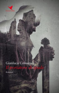 Title: Il portatore di spade, Author: Gianluca Comunale
