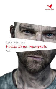 Title: Poesie di un immigrato, Author: Luca Marroni