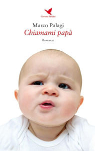 Title: Chiamami papà, Author: Marco Palagi