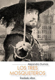 Title: Los Tres Mosqueteros, Author: Alexandre Dumas