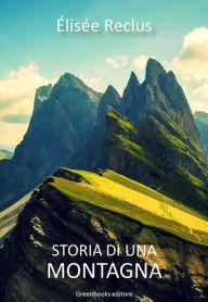 Title: Storia di una montagna, Author: Elisee Reclus