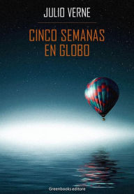 Title: Cinco semanas en globo, Author: Julio Verne