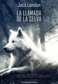 Title: La llamada de la selva, Author: Jack London