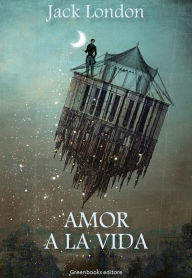 Title: Amor a la vida, Author: Jack London