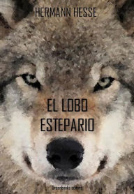 Title: El lobo estepario, Author: Hermann Hesse