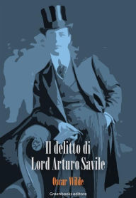 Title: Il delitto di Lord Arturo Savile, Author: Oscar Wilde