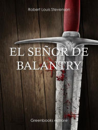 Title: El señor de Balantry, Author: Robert Louis Stevenson