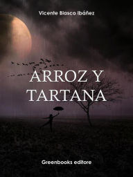 Title: Arroz y tartana, Author: Vicente Blasco Ibáñez