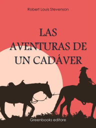 Title: Las aventuras de un cadáver, Author: Robert Louis Stevenson