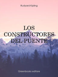 Title: Los constructores del puente, Author: Rudyard Kipling