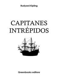 Title: Capitanes intrépidos, Author: Rudyard Kipling