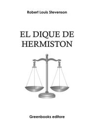 Title: El dique de Hermiston, Author: Robert Louis Stevenson