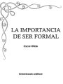 La importancia de ser formal