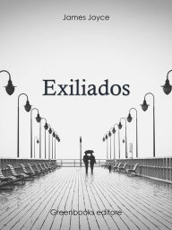 Title: Exiliados, Author: James Joyce