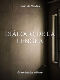 Title: Diálogo de la lengua, Author: Juan de Valdés