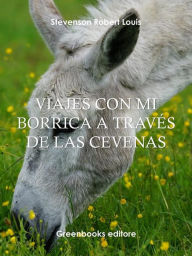 Title: Viajes con mi borrica a través de las cevenas, Author: Robert Louis Stevenson