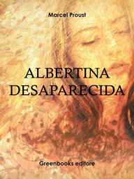 Title: Albertina Desaparecida, Author: Marcel Proust