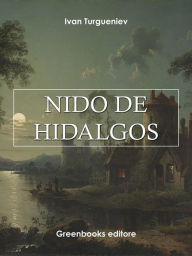 Title: Nido de Hidalgos, Author: Ivan Turgueniev