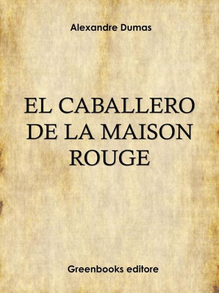 El caballero de la «Maison Rouge»