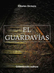 Title: El guardavías, Author: Charles Dickens