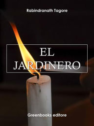 Title: El jardinero, Author: Rabindranath Tagore