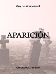 Title: Aparición, Author: Guy de Maupassant