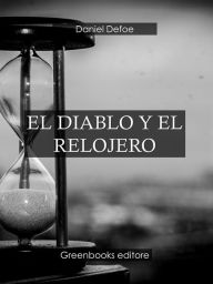 Title: El diablo y el relojero, Author: Daniel Defoe