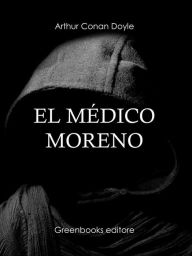 Title: El médico moreno, Author: Arthur Conan Doyle