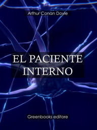 Title: El paciente interno, Author: Arthur Conan Doyle